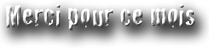 merci pour ce mois
